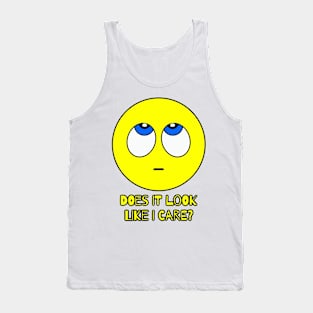 DOES IT LOOK LIKE I CARE? Tank Top